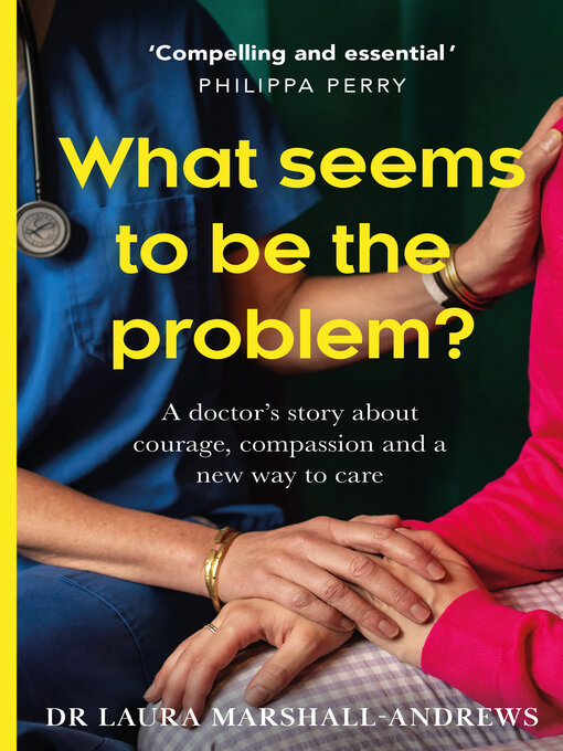 Title details for What Seems to Be the Problem? by Dr Laura Marshall-Andrews - Wait list